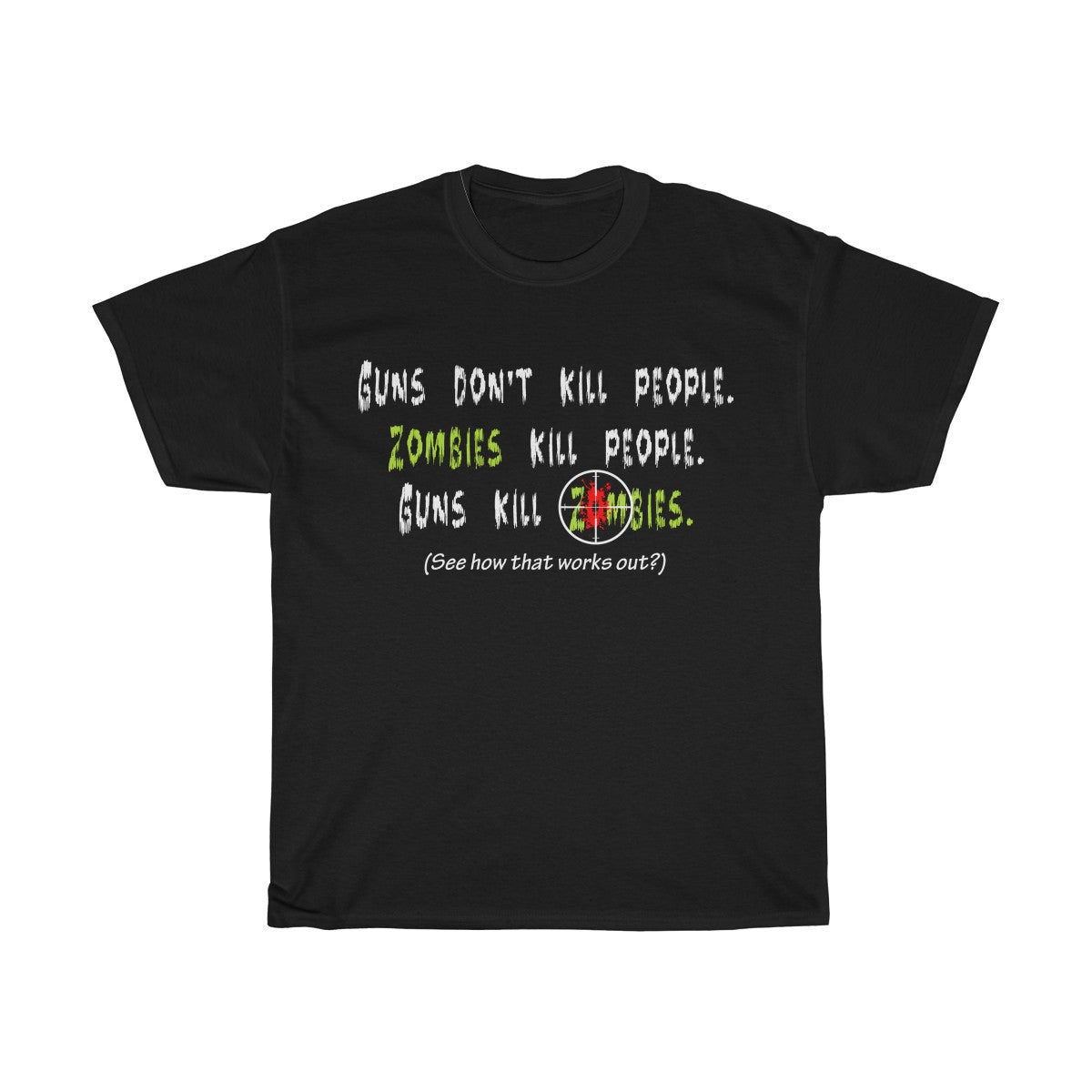 Guns Don't Kill Zombies - Men's T-Shirt - FREE shipping in US