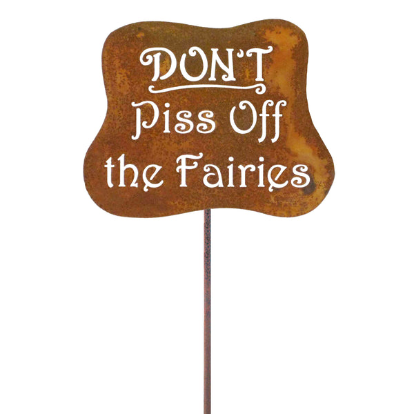 Don't Piss Off The Fairies Garden Stick Sign