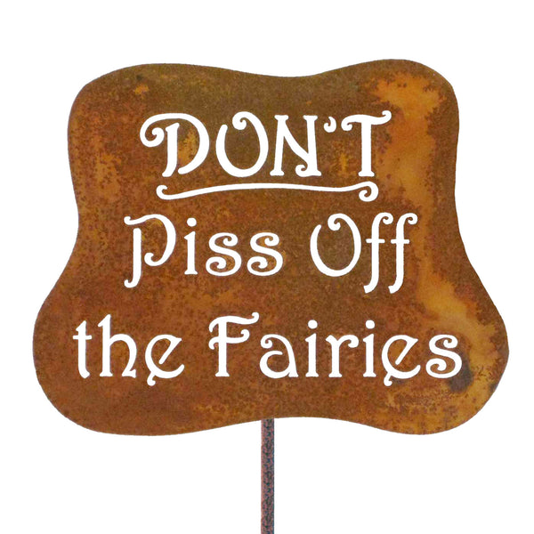 Don't Piss Off The Fairies Garden Stick Sign