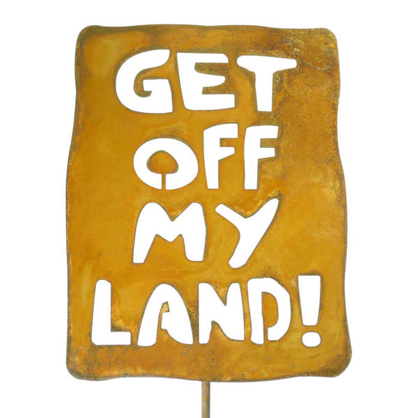 Get Off My Land Garden Stick Sign