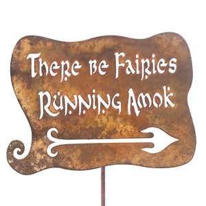 There Be Fairies Running Amok Garden Stick Sign