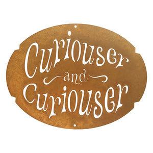 Curiouser and Curiouser Wall Mount Sign