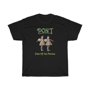 Don't Piss Off the Fairies - Men's T-Shirt - FREE shipping in US